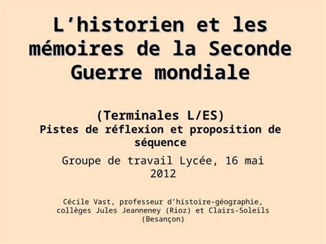 Ppt Lhistorien Et Les M Moires De La Seconde Guerre Mondiale