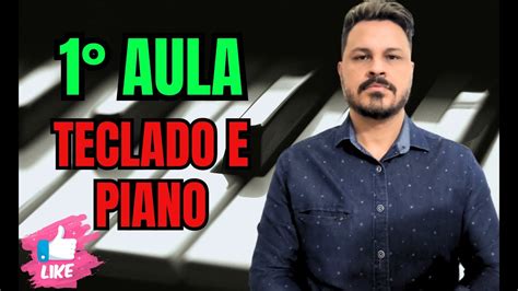 PRIMEIRA AULA DE TECLADO E PIANO PARA INCIANTES YouTube