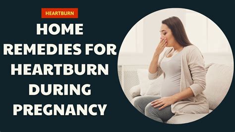 Home Remedies For Heartburn During Pregnancy Youtube