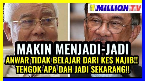 ANWAR TIDAK BELAJAR DARI KES NAJIB TENGOK APA DAH JADI SEKARANG