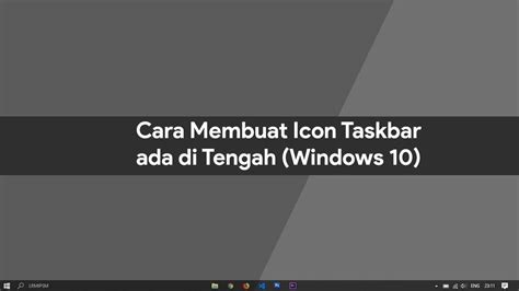 Cara Membuat Taskbar Di Tengah Pada Windows 10 11 Dan 7