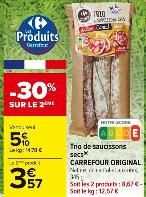 Promo Carrefour Original Trio De Saucissons Secs Chez Carrefour Market