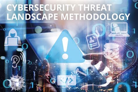 How To Map The Cybersecurity Threat Landscape Follow The ENISA 6 Step