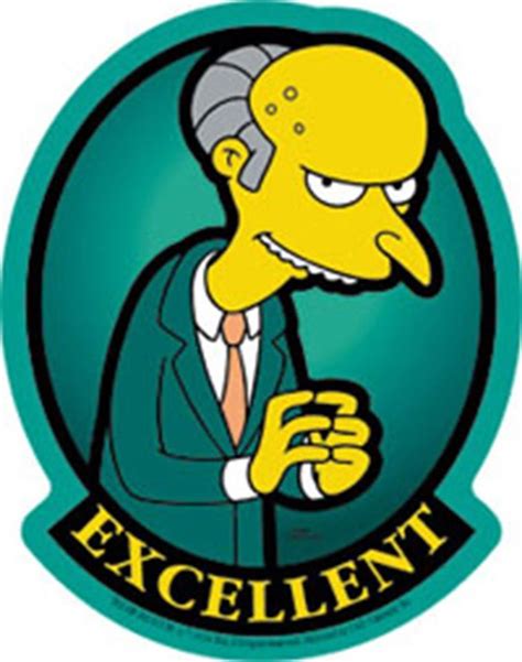 mr burns excellent | Simpsons characters, Mr burns, Mr burns excellent