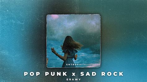 FREE Entropy Pop Punk X Sad Rock Type Beat Prod Erawy YouTube