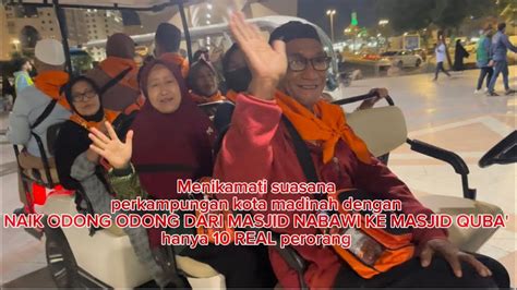 Naik Odong Odong Dari Masjid Nabawi Ke Masjid Quba Youtube