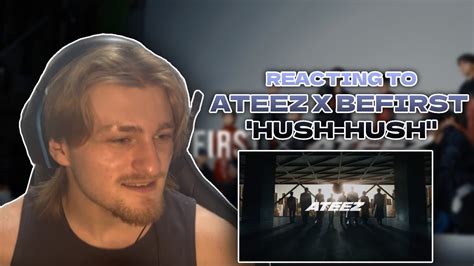 Non K Pop Fan Reacts To Be First X Ateez Hush Hush Music Video Youtube