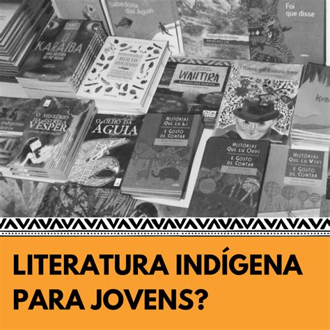 Existem Livros De Literatura Ind Gena Para Jovens Livraria Marac