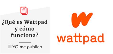 ¿qué Es Wattpad Y Cómo Funciona Millones De Jóvenes Lectores