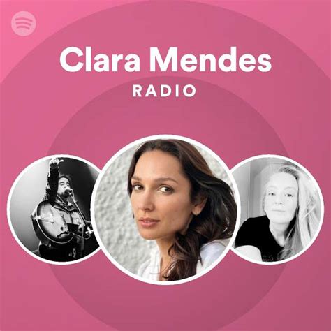 Clara Mendes Radio Playlist By Spotify Spotify