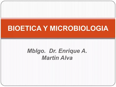 1 Bioetica Y Microbiologia C Ppt