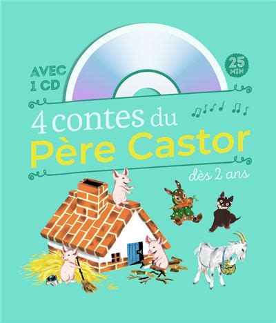 4 contes du Père Castor dès 2 ans Le Petit Chat perdu Les Bons Amis