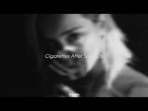 Cry Cigarettes After Sex Lyrics Sped Up Youtube