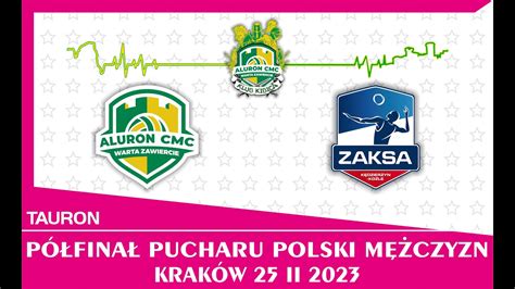 P Fina Pp Aluron Cmc Warta Zawiercie Vs Grupa Azoty Zaksa K Dzierzyn