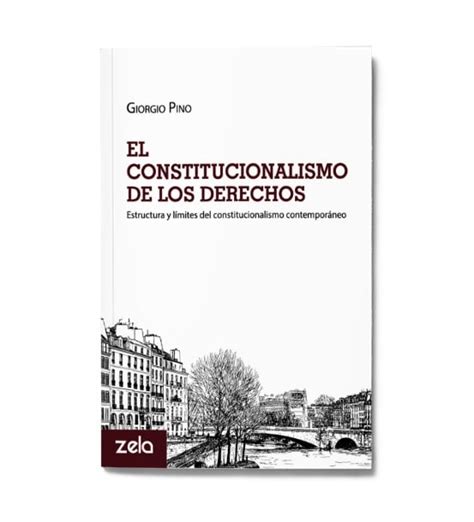 El Constitucionalismo De Los Derechos Estructura Y Límites Del