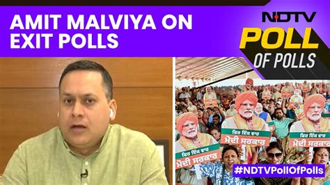 Exit Poll 2024 Amit Malviya As Exit Polls Predict Bjp Win Have Been