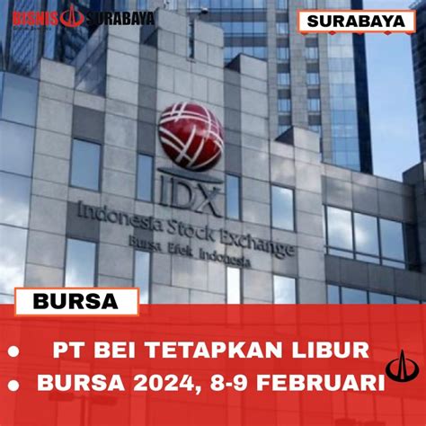 PT BEI Tetapkan Libur Bursa 2024 8 9 Februari