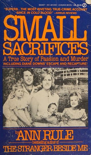 Small Sacrifices A True Story Of Passion And Murder Rule Ann Free Download Borrow And