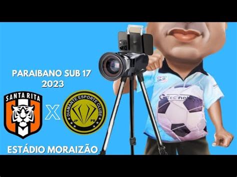 Campeonato Paraibano Sub 17 Inter Santa Rita X Diamante YouTube