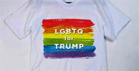 Trump Continues To Sell Lgbtq For Trump Shirts Joe My God