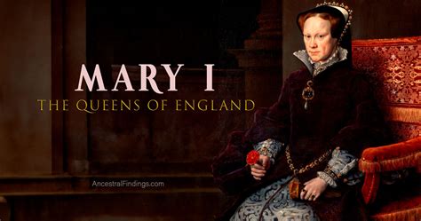 Mary I: The Queens of England | Ancestral Findings