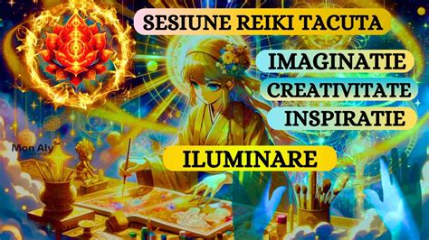 Sesiune Reiki Tacuta Inspiratie Creativitate Imaginatie Iluminare