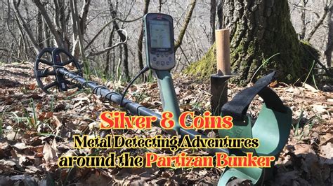 Silver Coins Metal Detecting Adventures Around The Partizan Bunker