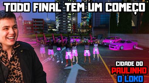 TODO FINAL TEM UM COMEÇO no GTA RP NA CIDADE DO Paulinho o LOKO