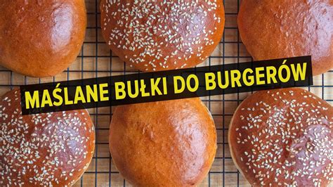 Maślane bułki do burgerów TrueCooks YouTube