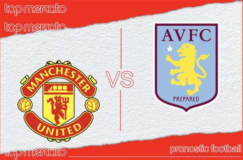 Pronostic Manchester United Aston Villa et meilleures cotes à jouer