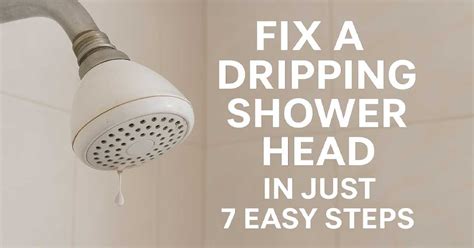how to fix a dripping shower head