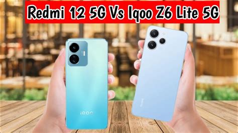 Redmi 12 5G Vs Iqoo Z6 Lite 5g Iqoo Z6 Lite Vs Redmi 12 5G Redmi 12 5G