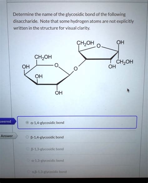 SOLVED: Determine the name of the glycosidic bond of the following ...