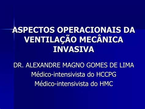 Ppt Aspectos Operacionais Da Ventila O Mec Nica Invasiva Powerpoint