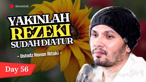 Yakinlah Rezeki Sudah Diatur Ustadz Hanan Attaki Youtube