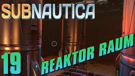 Subnautica E Aurora Reaktor Reparieren Let S Play Subnautica