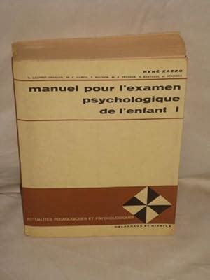 Manuel Pour L Examen Psychologique De L Enfant I By Ren Zazzo Bien