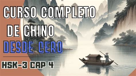 Curso Completo de Chino desde cero Clase 73 HSK3 Capítulo 4