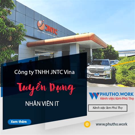 Công Ty Tnhh Jntc Vina Tuyển Dụng Nhân Viên It Việc Làm Phú Thọ