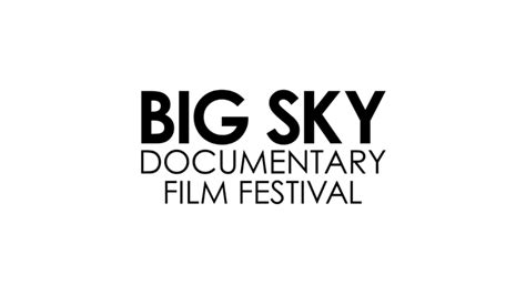 21st Big Sky Documentary Film Festival – Call for Entry 2024 – Asian Film Festivals