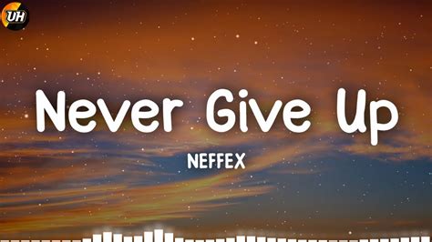 Neffex Never Give Up Lyrics Video Youtube