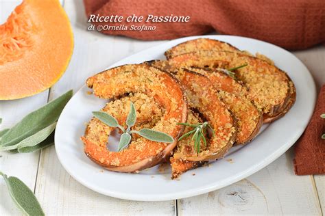 Zucca Gratinata Al Forno Ricetta Sfiziosa Ricette Che Passione Di