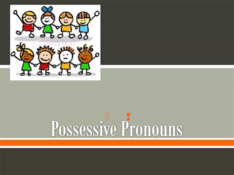 Possessive Pronouns Ppt