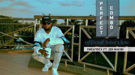 Vmgafrica Ft Joh Makini Perfectcombo Official Interview Youtube