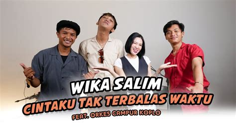 Wika Salim Cintaku Tak Terbatas Waktu Indomusikgram Ft Orkes Campur