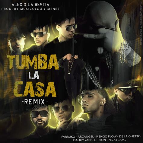 Tumba La Casa Official Rmx Alexio Ft Dy Nicky Jam Arcan Flickr