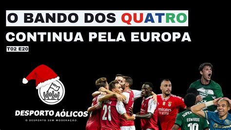 Desportoa Licos T E O Bando Dos Quatro Continua Pela Europa