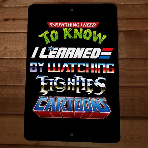 Everything I Need to Know I Learned Watching 80s Cartoons 8x12 Metal W