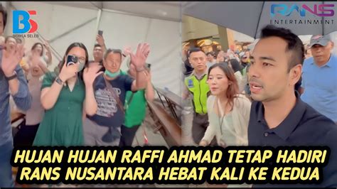 Hujan Hujanan Raffi Ahmad Hadiri Rans Nusantara Hebat Yg Ke Kalinya