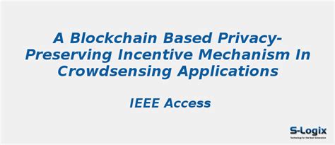 Privacy Preserving Incentive Mechanism In Crowdsensing S Logix